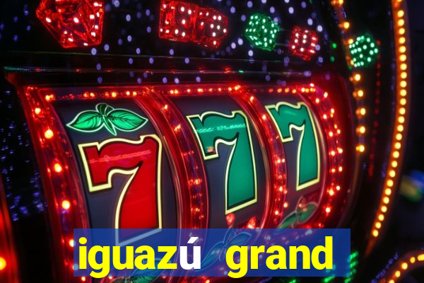 iguazú grand resort spa & casino