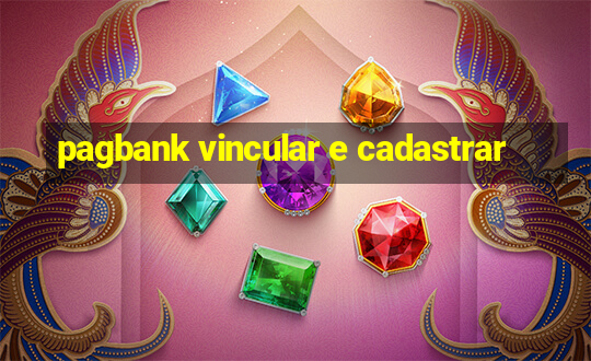 pagbank vincular e cadastrar