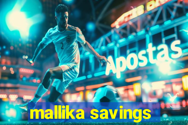 mallika savings