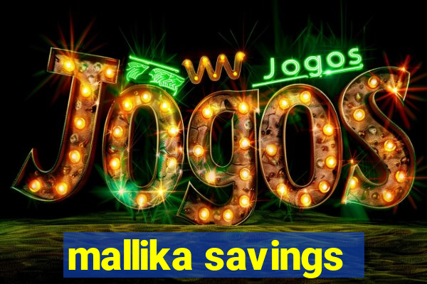 mallika savings