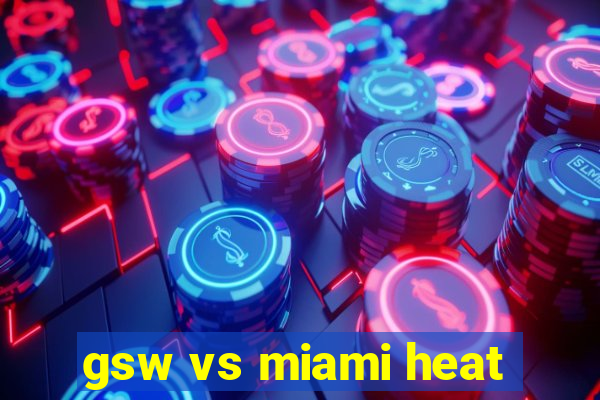 gsw vs miami heat