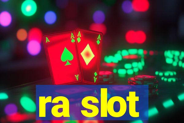 ra slot