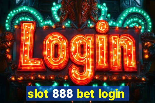 slot 888 bet login