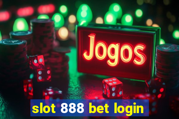 slot 888 bet login