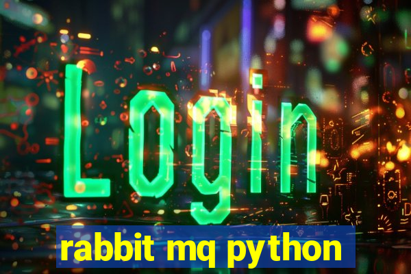 rabbit mq python