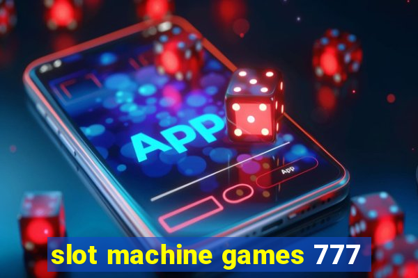 slot machine games 777