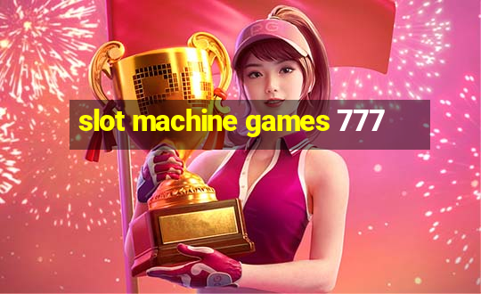 slot machine games 777