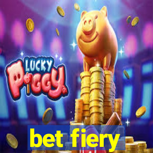 bet fiery