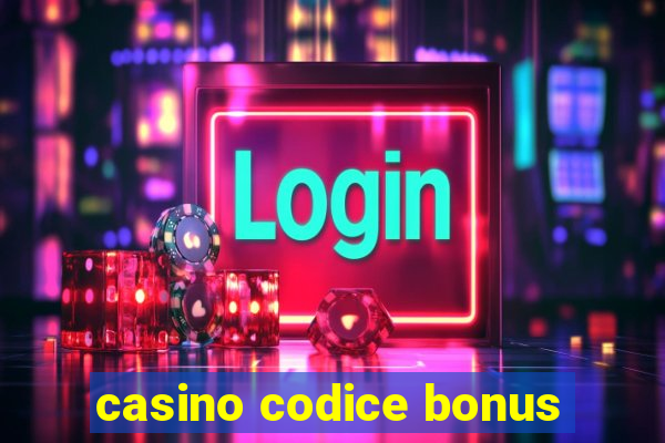 casino codice bonus