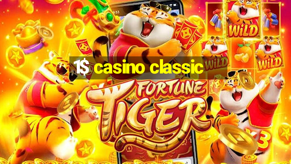 1$ casino classic