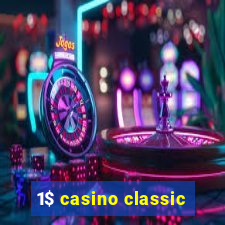 1$ casino classic