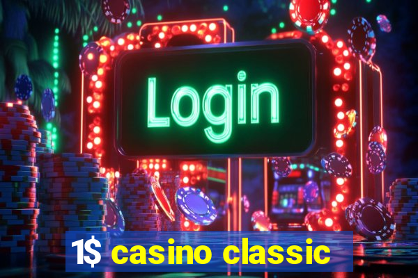 1$ casino classic