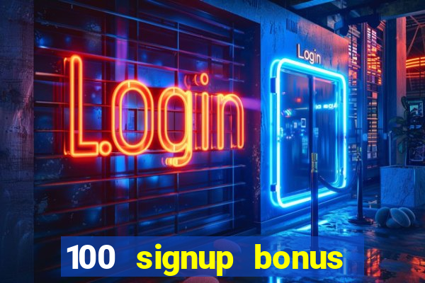 100 signup bonus casino india