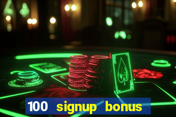 100 signup bonus casino india