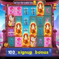 100 signup bonus casino india