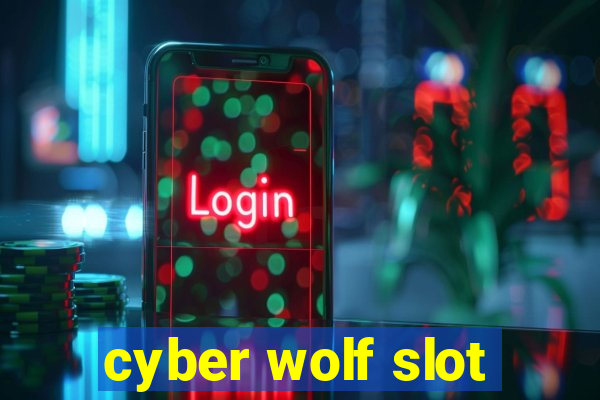 cyber wolf slot