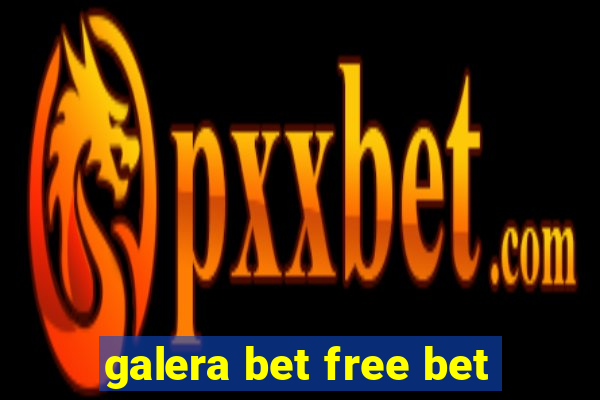 galera bet free bet