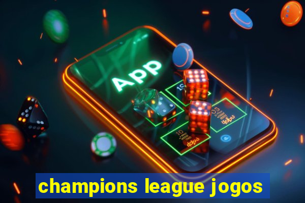 champions league jogos