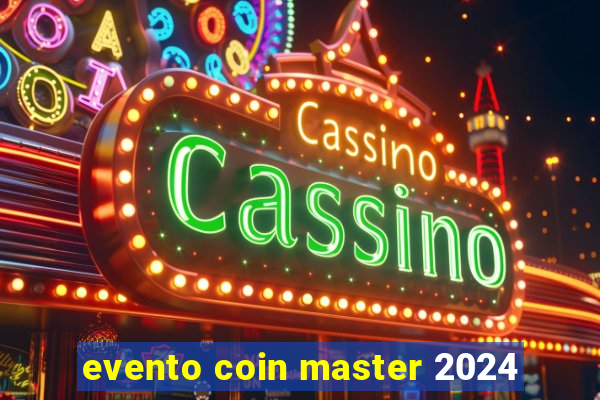 evento coin master 2024