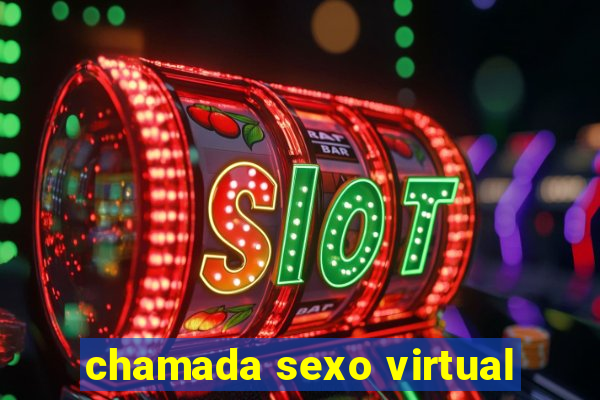 chamada sexo virtual