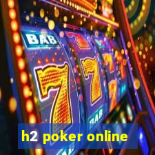 h2 poker online