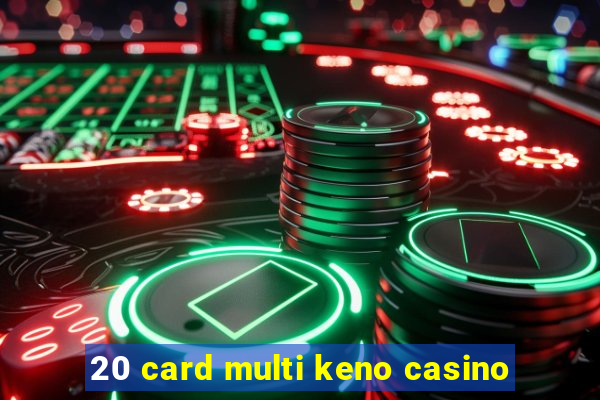 20 card multi keno casino