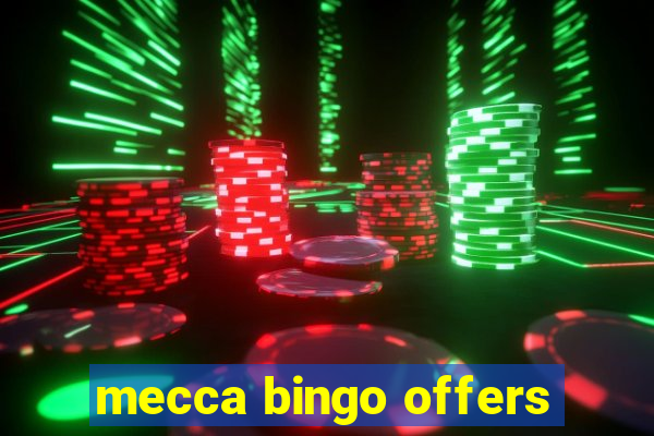 mecca bingo offers