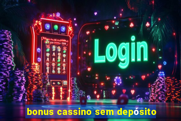 bonus cassino sem depósito