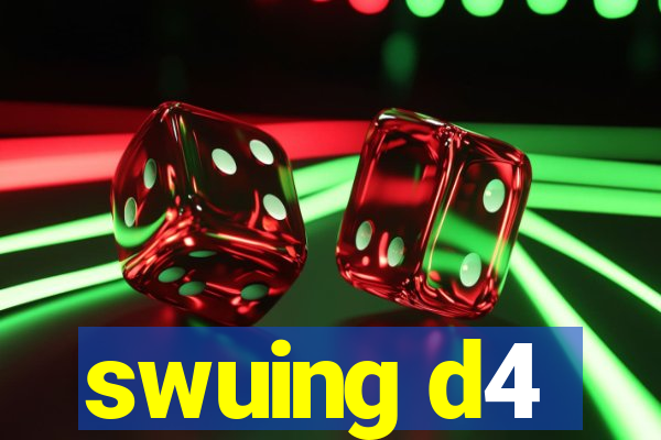 swuing d4