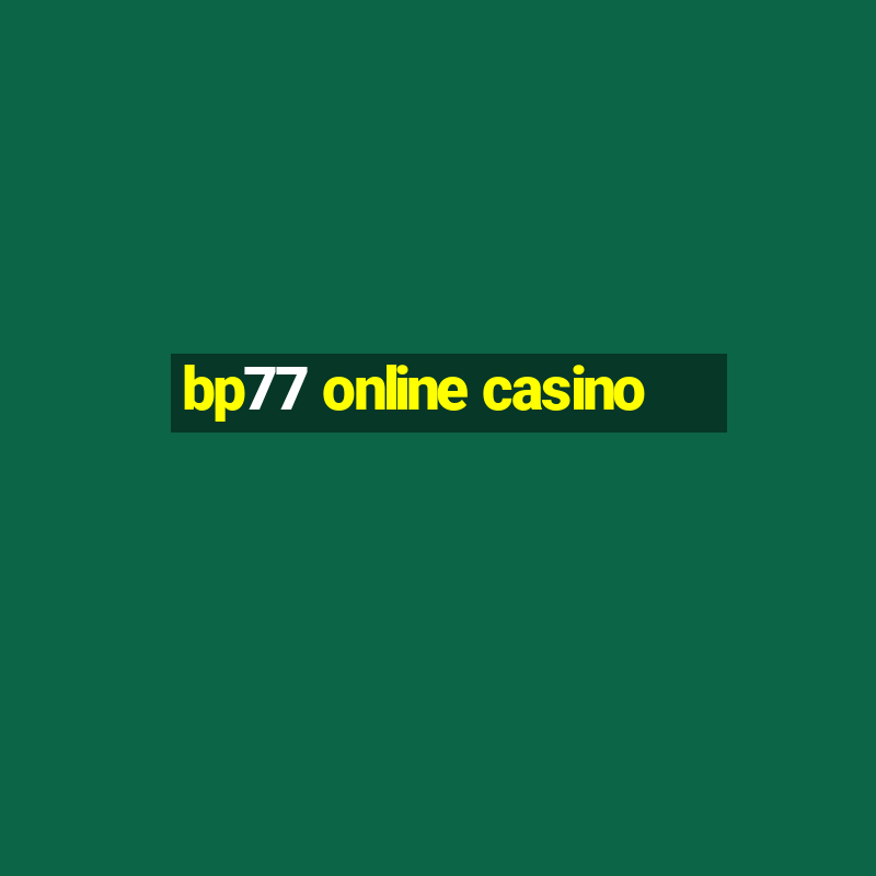 bp77 online casino