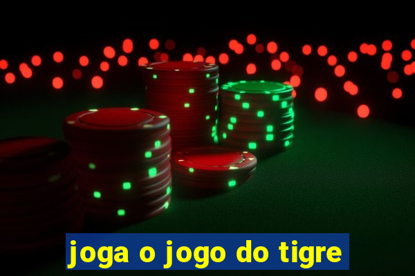 joga o jogo do tigre