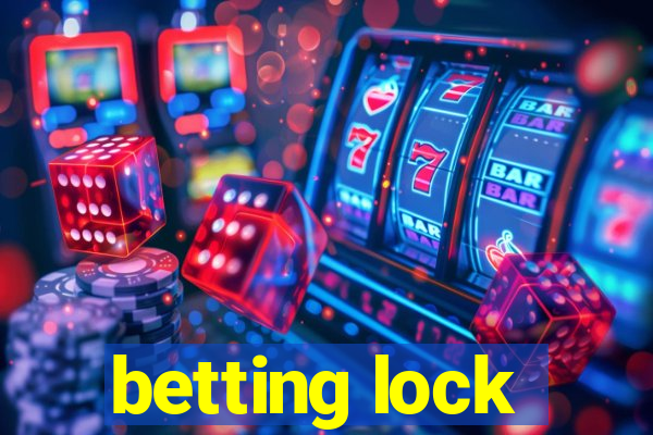 betting lock