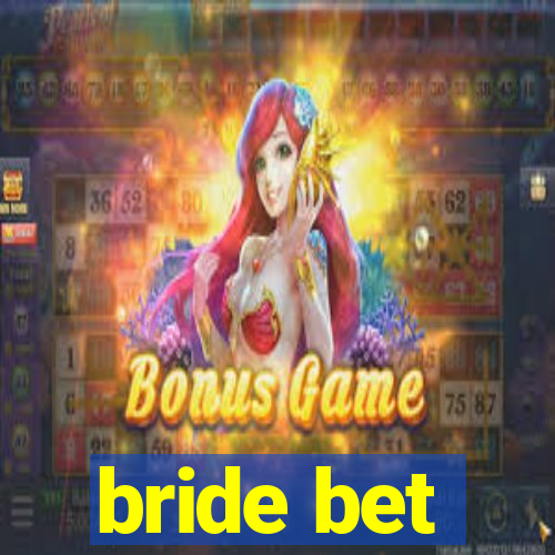 bride bet