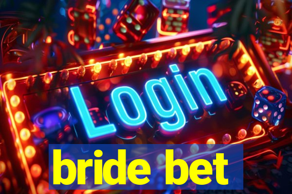 bride bet