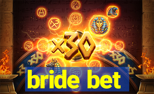 bride bet