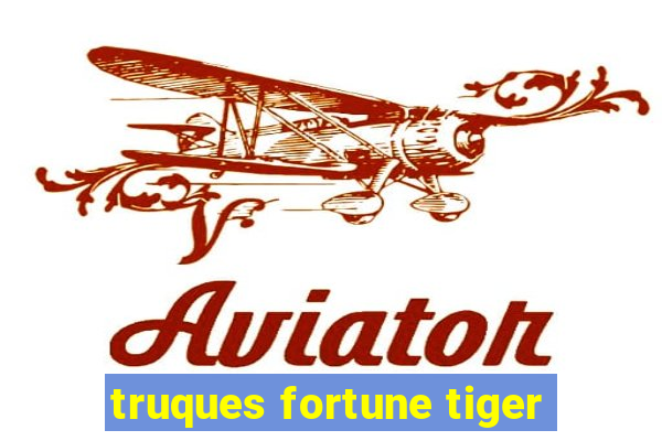 truques fortune tiger