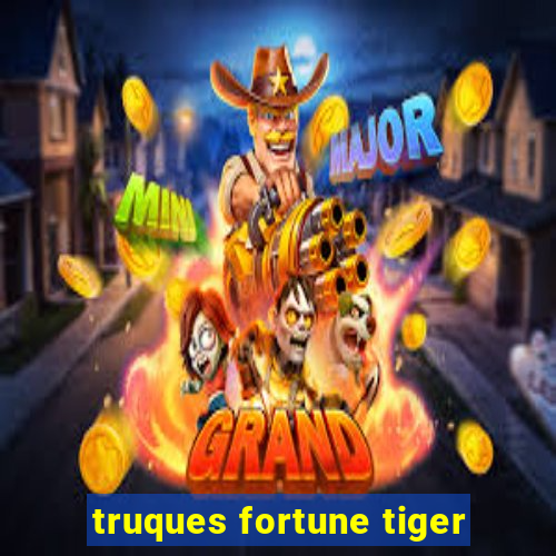 truques fortune tiger