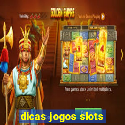 dicas jogos slots