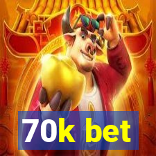 70k bet