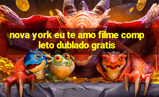 nova york eu te amo filme completo dublado gratis