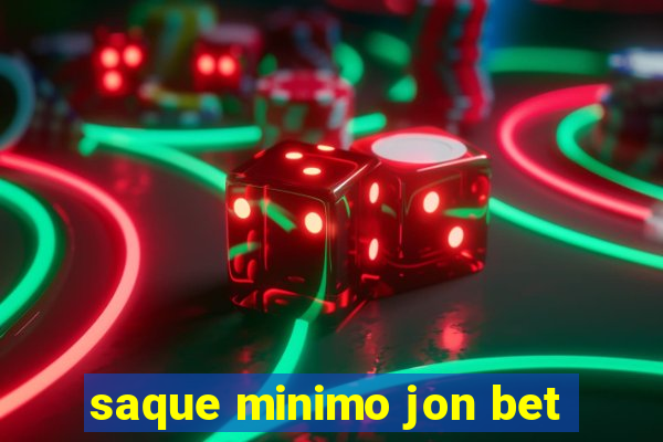 saque minimo jon bet