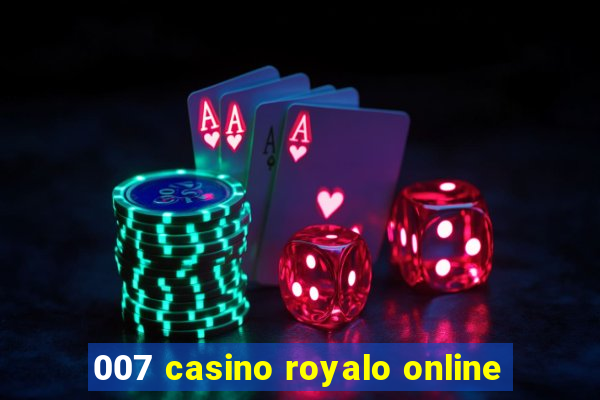 007 casino royalo online