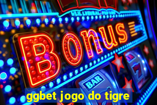 ggbet jogo do tigre