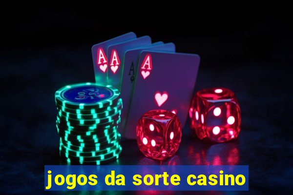 jogos da sorte casino