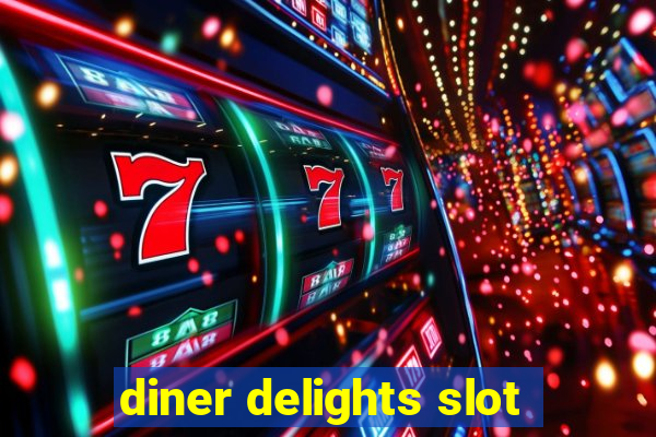 diner delights slot