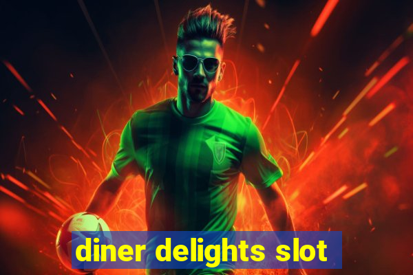 diner delights slot