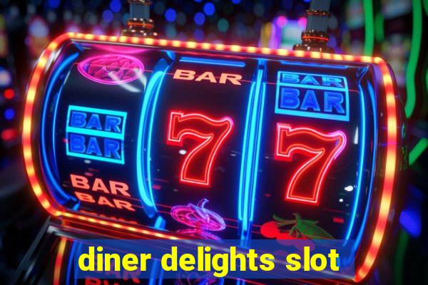 diner delights slot