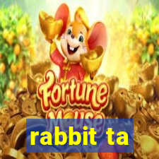 rabbit ta