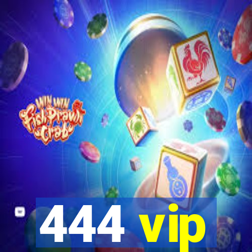 444 vip