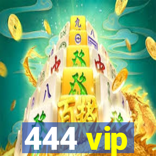 444 vip